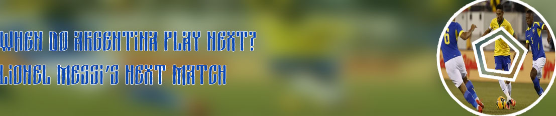 Argentina next match date