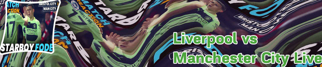 Manchester city match live stream